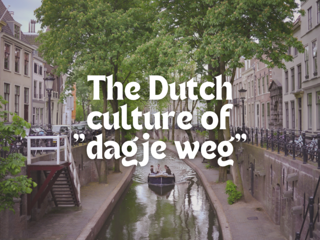 The Dutch Love for Day Trips: Exploring the Culture of “Dagje Weg”